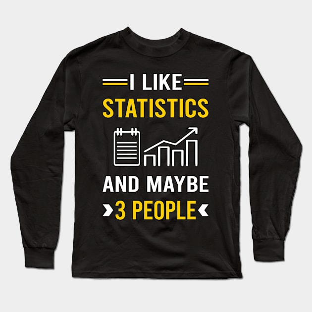 3 People Statistics Long Sleeve T-Shirt by Good Day